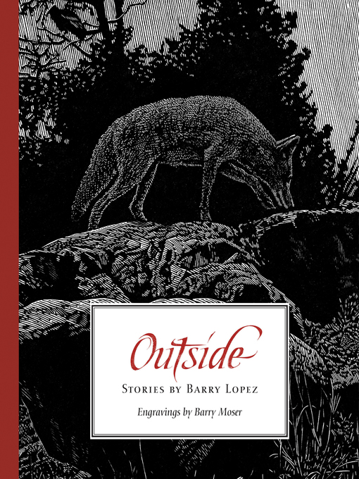 Title details for Outside by Barry Lopez - Available